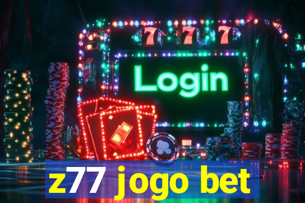 z77 jogo bet